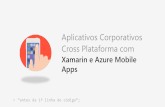 Aplicativos Corporativos Cross Plataform com Xamarin & Azure Mobile Apps