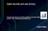 Cyber security and user privacy