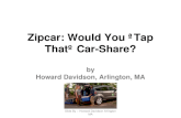 Howard Davidson Arlington MA -  Zipcar: Would You “Tap That” Car-Share?