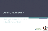Getting â€œLinkedInâ€‌ Using LinkedIn to its fullest potential