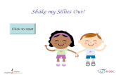 Shake my Sillies Out! Click to start Gotta shake, shake my sillies out.