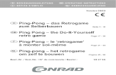Ping-Pong – das Retrogame Ping Pong – the Do-It-Yourself ...?Ping-Pong – das Retrogame zum Selberbauen Seite 3 - 16 Ping Pong – the Do-It-Yourself retro game Page 17 - 30 Ping-Pong