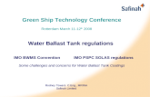Green Ship Technology Conference Rotterdam March 11-12 th 2008 Water Ballast Tank regulations IMO BWMS Convention IMO PSPC SOLAS regulations Some challenges.