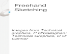 Freehand Sketching Images from Technical graphics, P O’Callaghan; Technical Graphics, D O’ Connor.