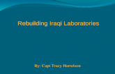 Rebuilding Iraqi Laboratories By: Capt Tracy Harrelson.