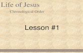 Chronological Order Lesson #1. 1. Study Jesus’ life in chronological order.