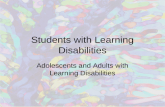 Students with Learning Disabilities Adolescents and Adults with Learning Disabilities.
