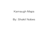 Karnaugh Maps By: Shakil Nobes. History of Karnaugh Maps The Karnaugh map was invented in 1952 It was invented by Edward W. Veitch It was then developed