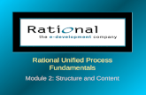 Rational Unified Process Fundamentals Module 2: Structure and Content Rational Unified Process Fundamentals Module 2: Structure and Content.