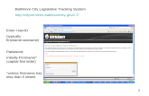 1 Baltimore City Legislative Tracking System http://cityservices.baltimorecity.gov/LT/ Enter UserID (typically firstname.lastname) Password: Initially.