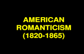 AMERICAN ROMANTICISM (1820-1865)