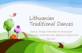 Lithuanian Traditional Dances - Lithuanian folk choreography is classified into three groups: 1) rateliai