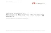 Sitecore Security Hardening Guide Sitecore CMS 6.0-6.4 Sitecore Security Hardening Guide Sitecoreآ®