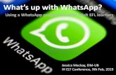 Whatâ€™s up with WhatsApp? Whatâ€™s up with WhatsApp? Using a WhatsApp programme with adult EFL learners