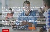 Big Data Analytics with Oracle Advanced Analytics 12c and Big implemented as SQL functions Parallelized