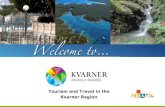 Tourism and Travel in the Kvarner Tourism and Travel in the Kvarner Region . Kvarner County Tourism