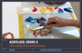 PROJECT ACRYLICS: DEMO 2 - PROJECT DATE 2016 ACRYLICS: DEMO 2 TWO PEARS/TWO APPROACHES. USE YOUR COLOR