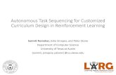 Autonomous(Task(Sequencing(for(Customized( Curriculum ... Autonomous(Task(Sequencing(for(Customized(Curriculum(Design(in(Reinforcement(Learning