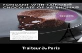 FONDANT WITH TAأڈNORIآ® CHOCOLATE OF VALRHONAآ® 2018-04-27آ  â€¢ The use of a Grand Cru chocolate 64%