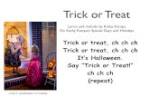 Trick or Treat - 2019-10-19آ  Trick or Treat Trick or treat, ch ch ch Trick or treat, ch ch ch Itâ€™s