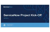 ServiceNow Project Kick-Off ... ServiceNow trainers will deliver high-quality training for the ServiceNow