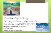 Positive Psychology: Strength-Based Approaches to Serious ... Positive Psychology: Strength-Based Approaches