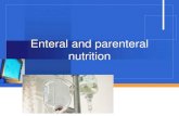 Enteral and parenteral nutrition Parenteral and enteral آ  Parenteral Nutrition also called "total parenteral
