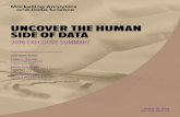 UNCOVER THE HUMAN SIDE OF DATA UNCOVER THE HUMAN SIDE OF DATA. The Marketing Analytics and Data Science