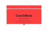 CouchBase - Gonzalo ... â€¢ Couchbase server 1: stark â€¢ Couchbase server 2: pepper â€¢ Principales