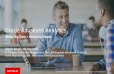 Oracle Advanced Analytics ... â€¢OAA/ORE 1.3 + 1.4 adds NN, Stepwise, scalable R algorithms â€¢Oracle