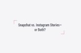 Snapchat vs. Instagram Storiesâ€” or Both? Snapchat vs. Instagram Stories ... Instagram Stories allows