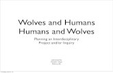 Wolves and Humans Humans and Wolves Wolves and Humans, Humans and Wolves Planning an Interdisciplinary
