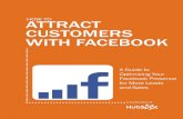 How to ATTRACT CUSTOMERS WITH FACEBOOK 6 How to AttRAct customeRs wItH FAcebook share this ebook! You