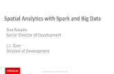 Spatial Analytics with Spark and Big Data - Oracle ... Spatial Analytics with Spark and Big Data Siva
