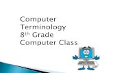 Computer Terminology 8th Grade - Mrs. Nicolas' Computer ... Computer Terminology 8th Grade Computer