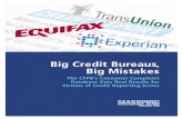 Big Credit Bureaus, Big Mistakes: The CFPB's Consumer ... 2 Big Credit Bureaus, Big Mistakes Since the