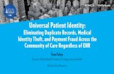 Universal Patient ... Universal Patient Identity: Eliminating Duplicate Records, Medical Identity Theft,