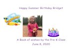 Happy Summer Birthday Bridget Happy Summer Birthday Bridget A Book of wishes by the Pre-K Class June