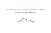 ADRIATIC DOLPHIN PROJECT – NORTH DALMATIA   World Institute of Marine Research and Conservation ADRIATIC DOLPHIN PROJECT – NORTH DALMATIA VOLUNTEER INFORMATION 2015