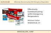 Effectively Communicating with Emergency COM Effectively Communicating With Emergency Responders 1 Effectively Communicating with Emergency Responders 013 Grand Hyatt Seattle ... MIKECALLAN