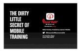 The Dirty Little Secret of Mobile Training mLearnCon 2013