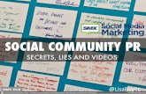 Social Community PR: Secrets, Lies, And Videos by Lisa Buyer