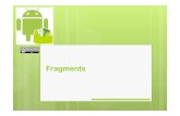 Fragments - Using fragments . 4 Fragments lifecycle Method Description onAttach() The fragment instance