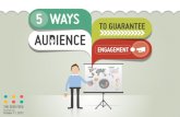 5 ways to guarantee audience engagement