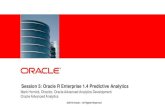 - Oracle Session 5: Oracle R Enterprise 1.4 Predictive Analytics Mark Hornick, Director, Oracle Advanced
