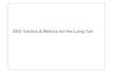 SEO Tactics & Metrics for the Long Tail By Stephan Spencer, By Stephan Spencer, Founder & President,