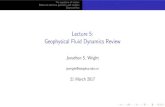Lecture 5: Geophysical Fluid Dynamics Review Geophysical Fluid Dynamics Review Jonathon S. Wright jswright@