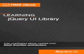 jQuery UI Library - RIP Tutorial from: jquery-ui-library It is an unofficial and free jQuery UI Library