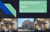 Field Museum Facts By Tori and Lucas - History of the field museum The Field Museum it is originated