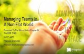 Managing Teams In A Non-Flat World - Managing Teams In A Non-Flat World Presented To The Silicon Valley